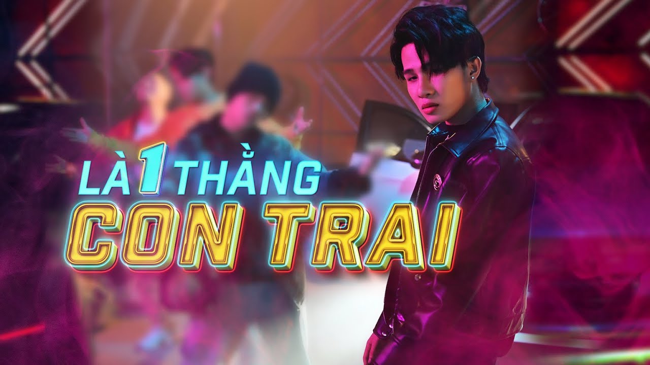 JACK – Là 1 Thằng Con Trai Official MV | J97