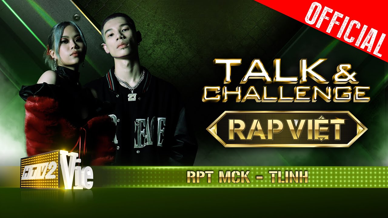 Talk & Challenge #3: TLinh – RPT MCK phát "cẩu lương" ngợp trời sau màn đọ mic cực căng | RAP VIỆT