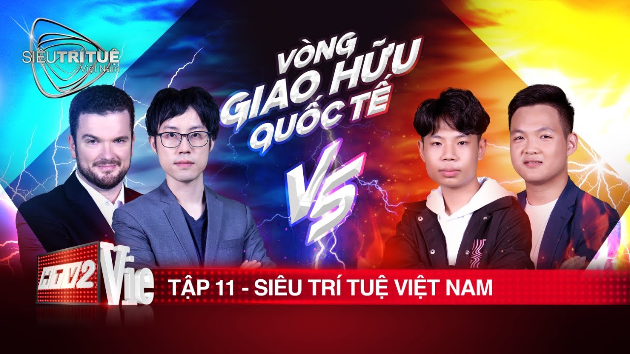 #11 Trấn Thành, Vương Phong choáng ngợp trước cột mốc rạng danh trí tuệ Việt | SIÊU TRÍ TUỆ VIỆT NAM