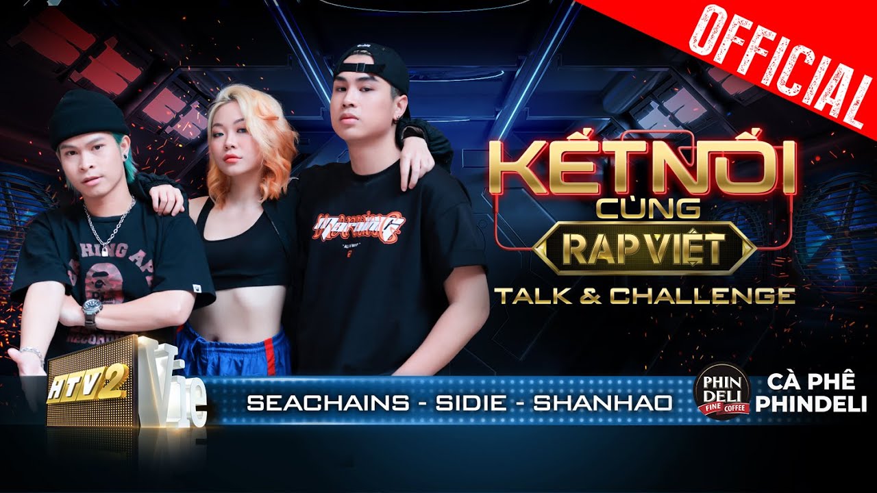 Talk & Challenge #3: Seachains, Sidie, Shanhao hé lộ bảng đấu & bài thi vòng 3 trước giờ G |Rap Việt