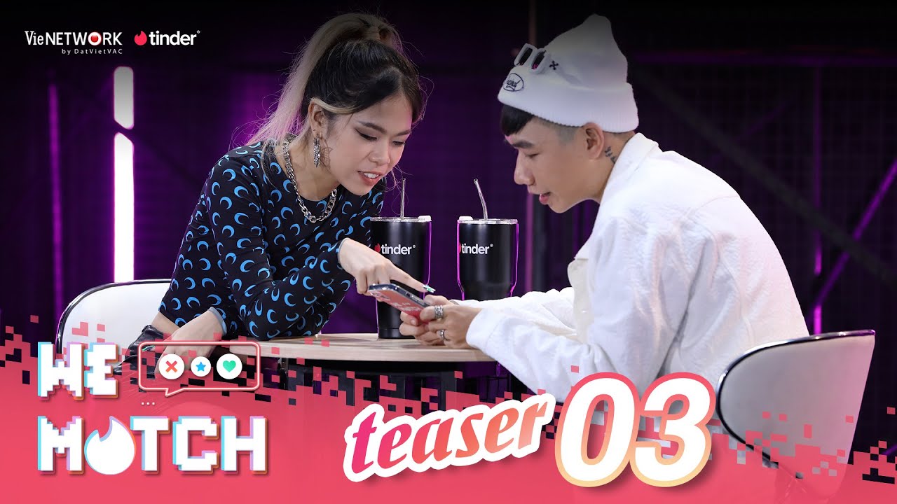 We Match Teaser Tập 3| Lil Cell thể hiện độ thả thính siêu đẳng, tìm gia vị tình yêu mới cùng Tlinh