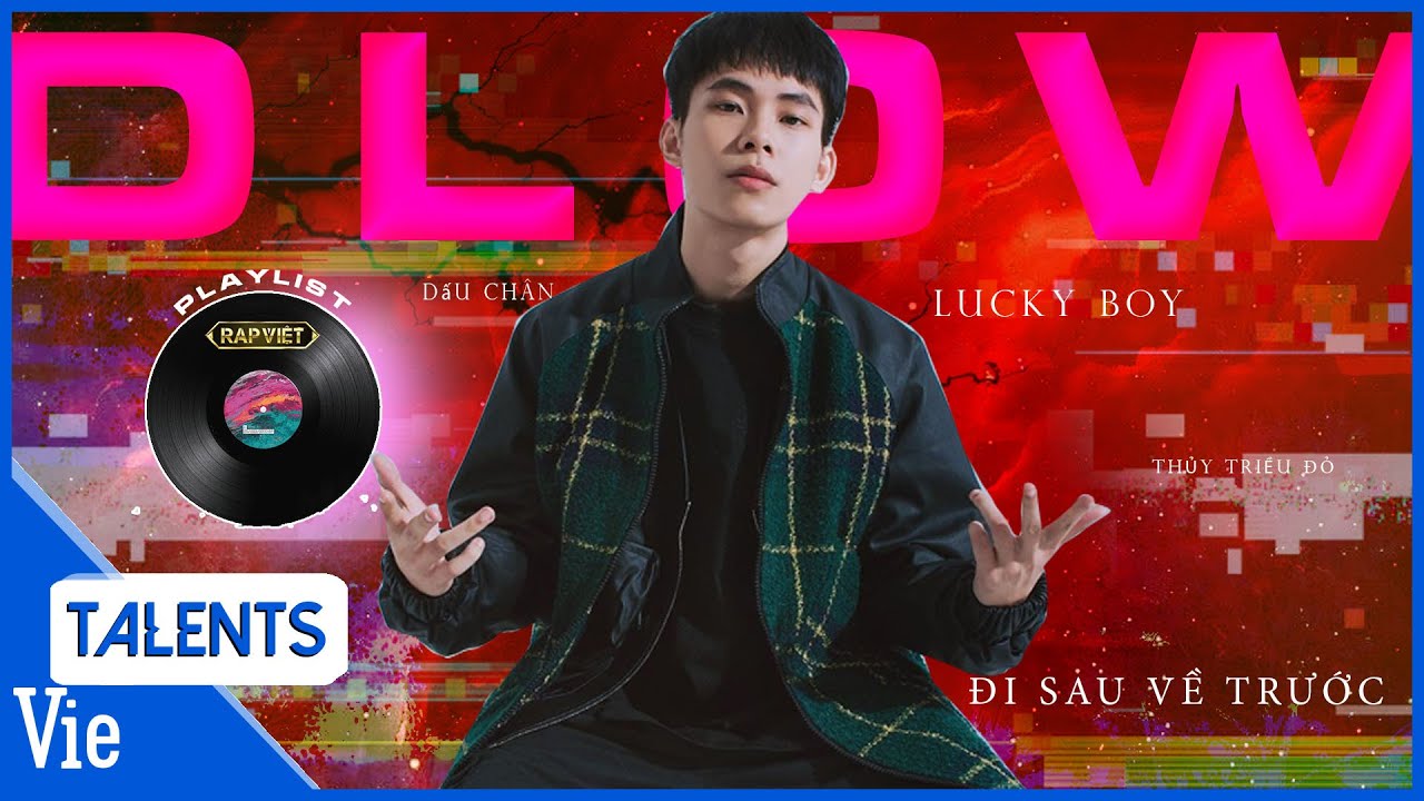 Playlist DLOW: Lucky boy, Dấu chân, Thủy triều đỏ, Đi sau về trước | Rap Việt Best Collection