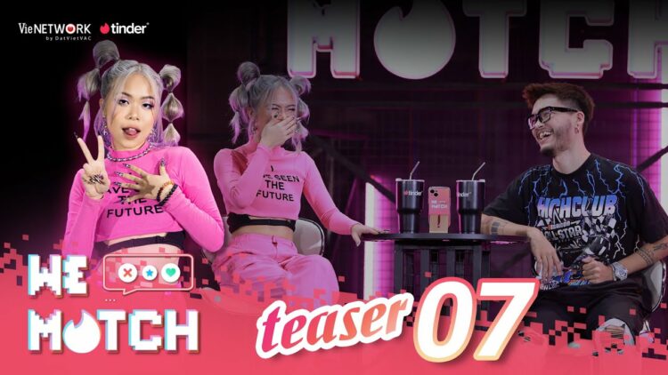 We Match Teaser Tập 7 | "chàng Ken" Killic cá tính được "nàng Barbie" Tlinh mai mối nhiệt tình