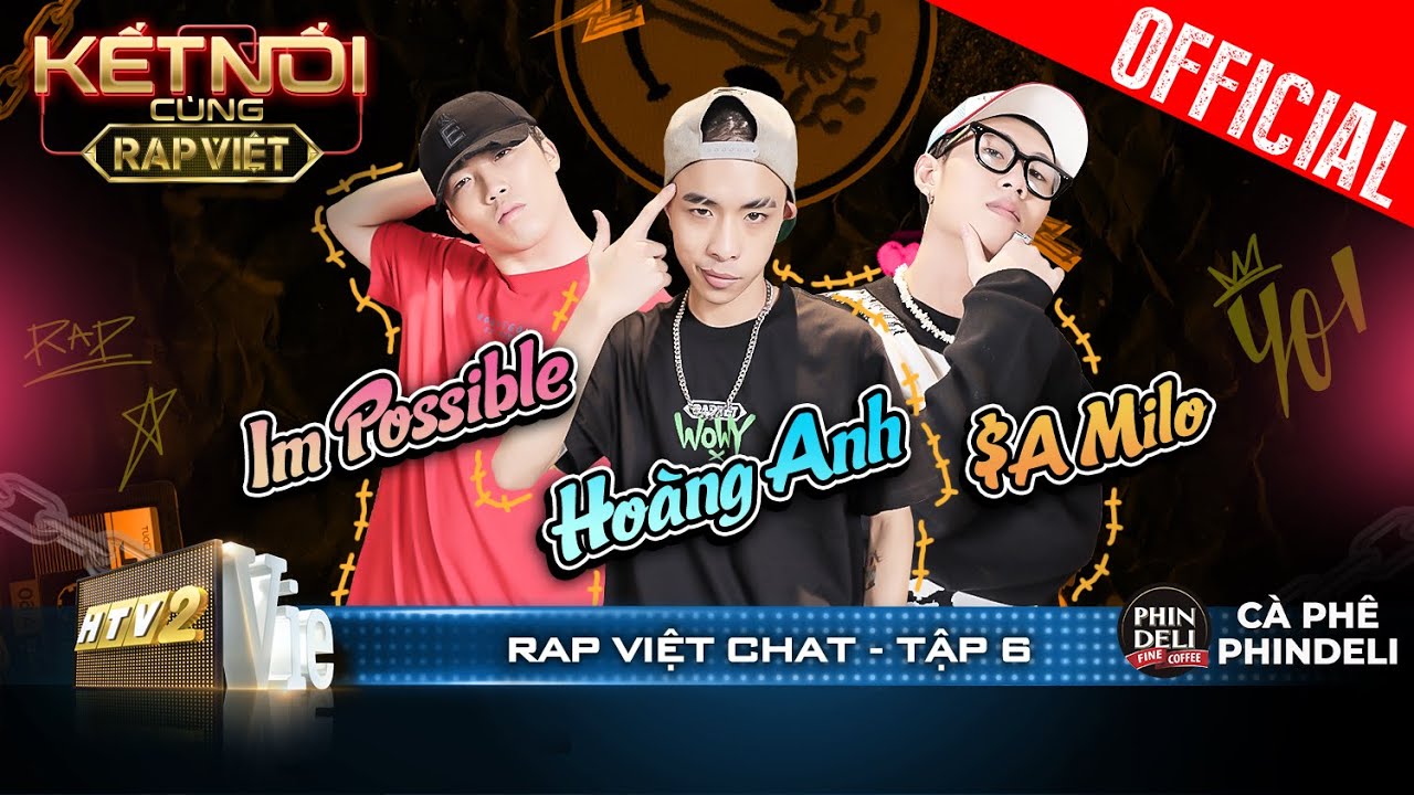 Rap Việt Chat #6: IM Possible sợ Sidie đấm, Hoàng Anh, $A Milo rap tỏ tình cực mạnh|Rap Việt – Mùa 2
