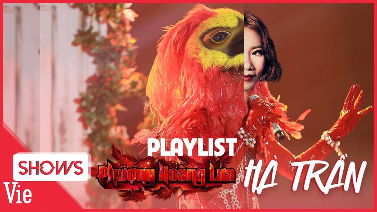 Playlist HÀ TRẦN – Phượng Hoàng Lửa tái sinh như một DIVA rực rỡ tại The Masked Singer Vietnam