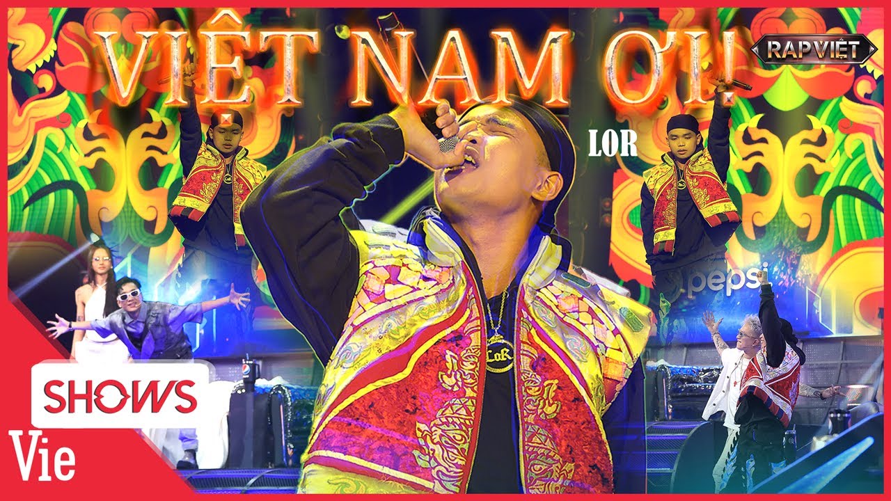NỔI DA GÀ với bản rap VIỆT NAM ƠI, LOR comeback đầy ấn tượng khiến Suboi tự hào RAP VIỆT MÙA 3