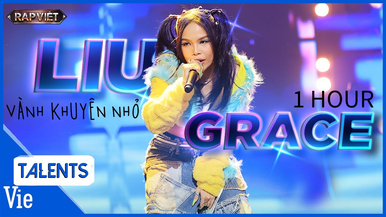 VÀNH KHUYÊN NHỎ - 1HOUR - Liu Grace quậy banh sân khấu với flow cực nghiện | Rap Việt Audio Playlist