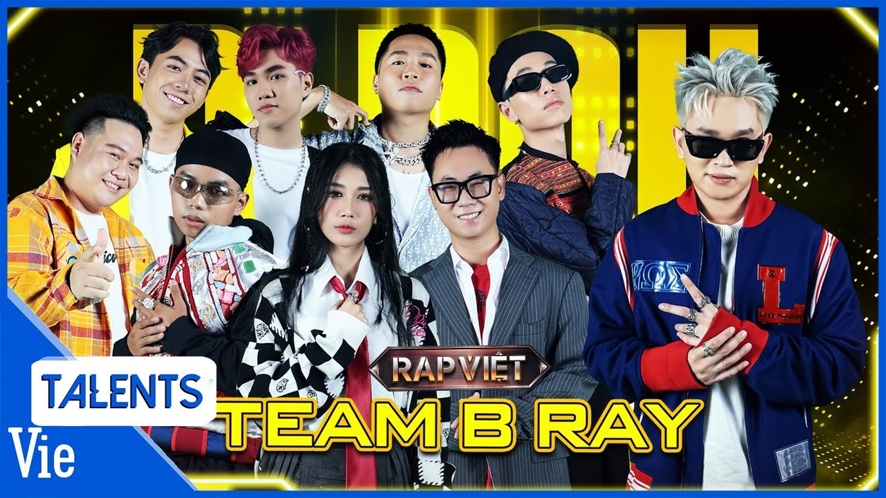 TEAM B RAY: full thành viên group anti Bao Chẩn gia nhập hội chơi hệ lyrical đỉnh | RAP VIỆT