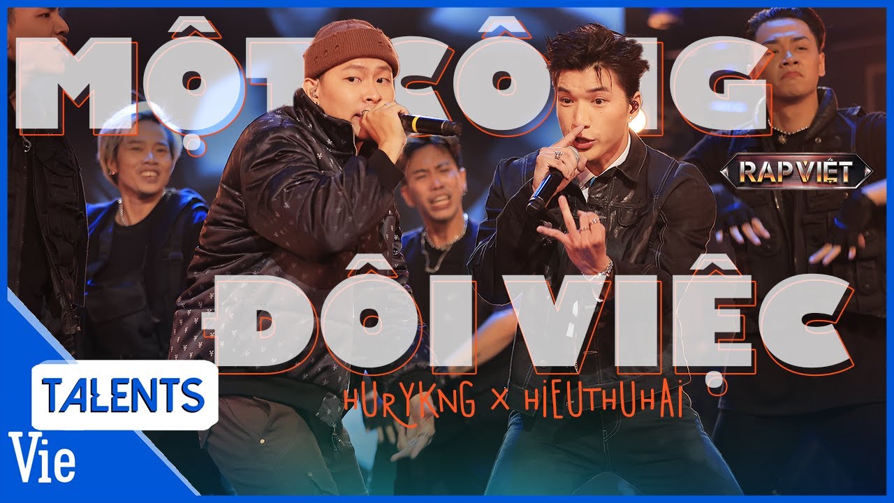 HURYKNG x HIEUTHUHAI – Một Công Đôi Việc chứng minh vừa đẹp trai còn RAP hay | Rap Việt Live Stage