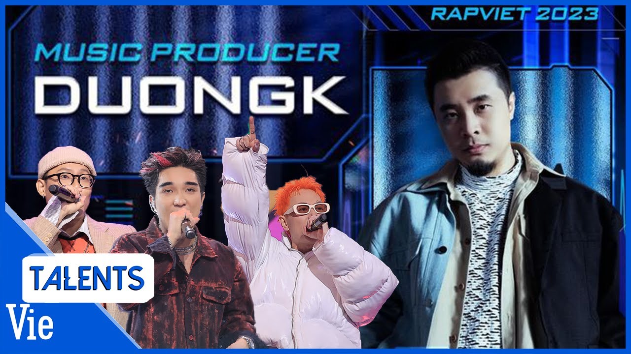 Tổng hợp loạt HIT được tạo bởi DuongK - Producer nhiều kinh nghiệm nhất Rap Việt Mùa 3 cực hay