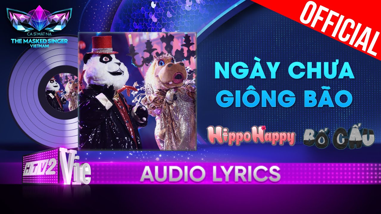 Ngày Chưa Giông Bão – HippoHappy x Bố Gấu | The Masked Singer Vietnam 2023 [Audio Lyric]