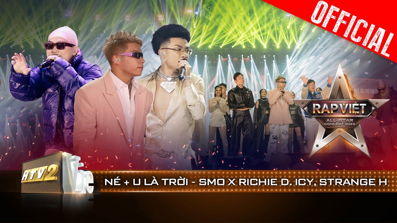 Live Concert: Né + U Là Trời – SMO x Richie D. ICY – STRANGE H | Rap Việt All-star Concert 2023