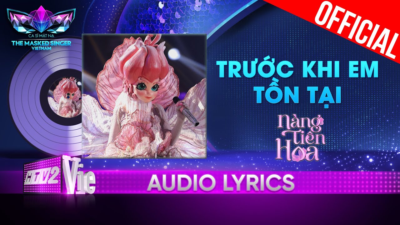 Trước Khi Em Tồn Tại – Nàng Tiên Hoa | The Masked Singer Vietnam 2023 [Audio Lyric]