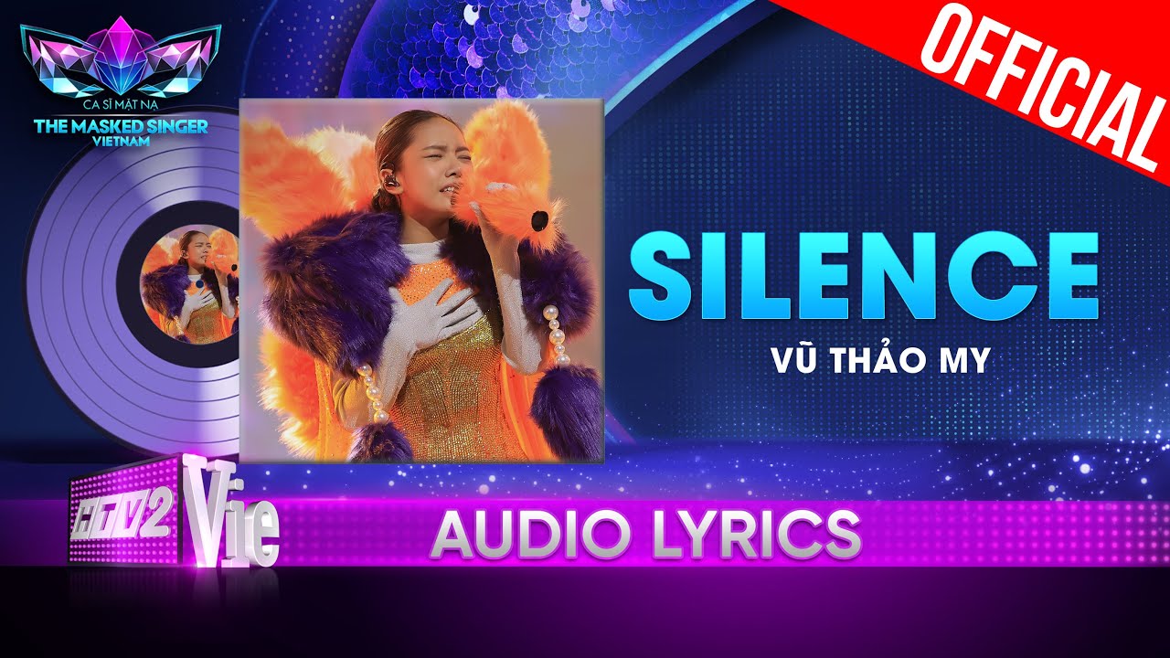 Silence – Cáo Tiểu Thư aka Vũ Thảo My |The Masked Singer Vietnam 2023 [Audio Lyric]