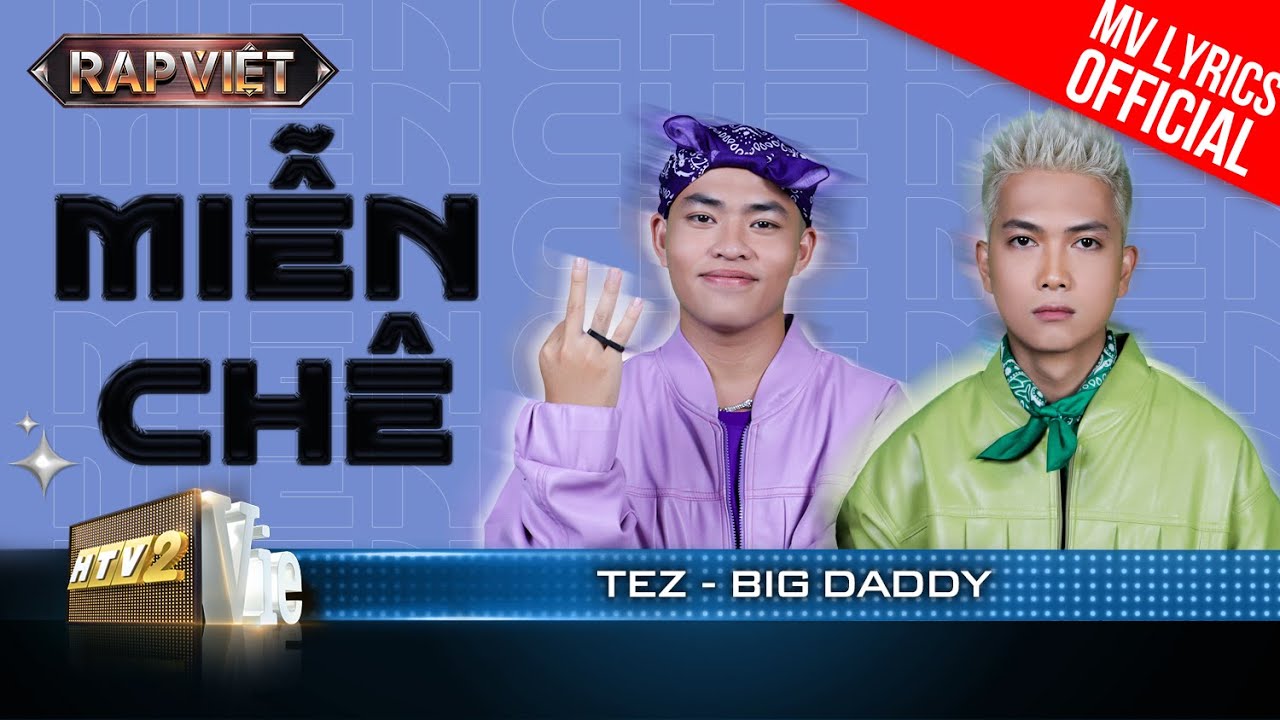 Miễn Chê – BigDaddy x Tez | Rap Việt 2023 [MV Lyrics]