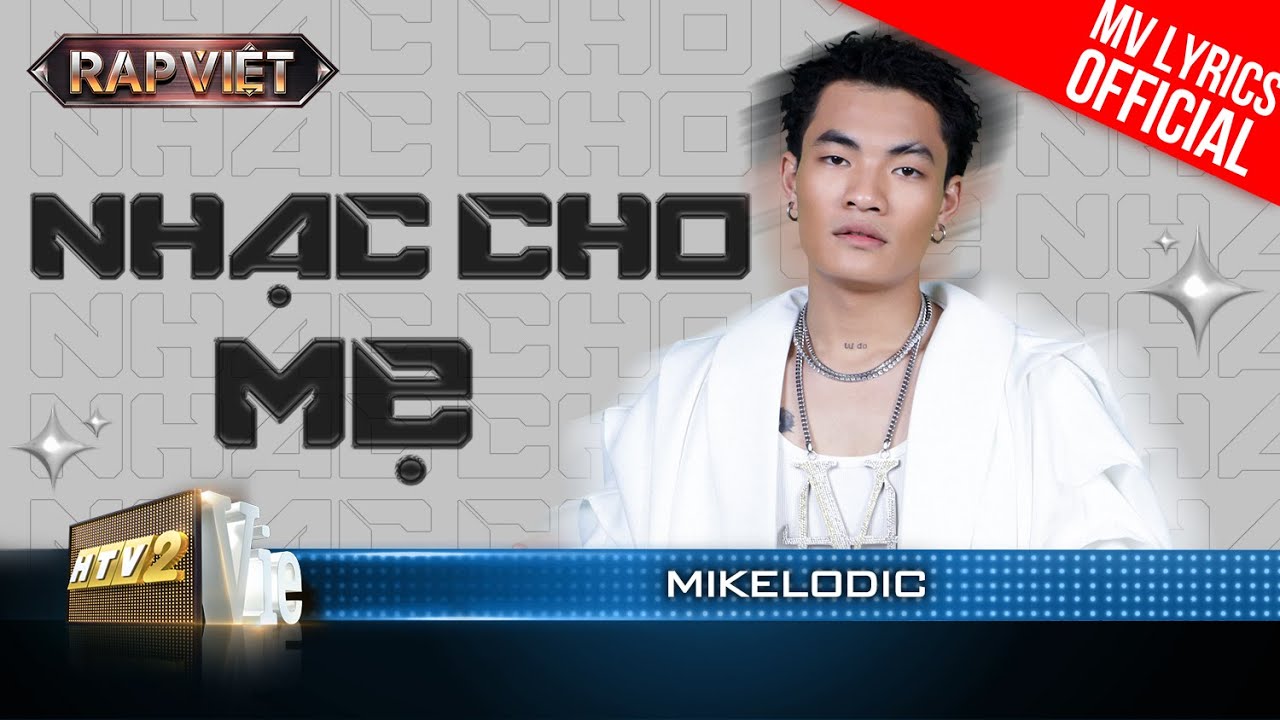 Nhạc Cho Mẹ – Mikelodic – Team Thái VG | Rap Việt 2023 [MV Lyrics]