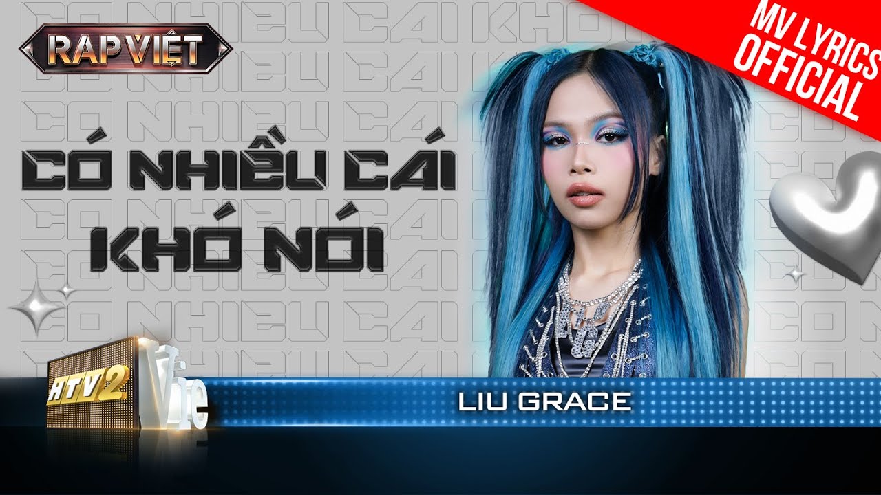 Có Nhiều Cái Khó Nói – Liu Grace – Team Thái VG | Rap Việt 2023 [MV Lyrics]