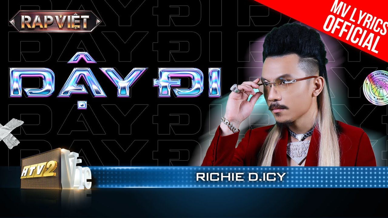 Dậy Đi – Richie D. ICY – Team Andree Right Hand | Rap Việt 2023 [MV Lyrics]