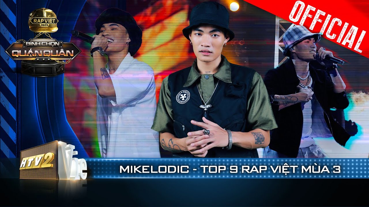 Tổng hợp phần thi của Mikelodic sau 3 vòng – Bình Chọn Ngay | Rap Việt 2023