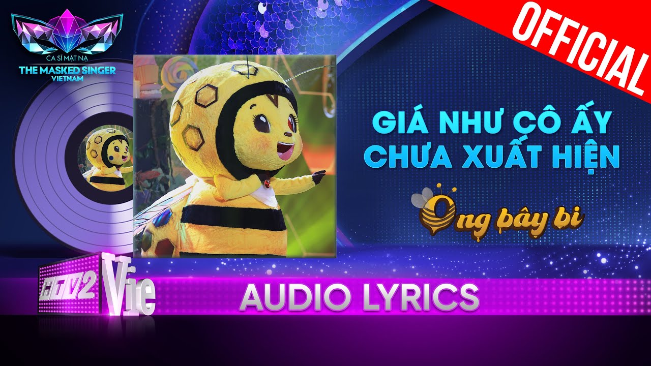 Giá Như Cô Ấy Chưa Xuất Hiện – Ong Bây Bi | The Masked Singer Vietnam 2023 [Audio Lyrics]