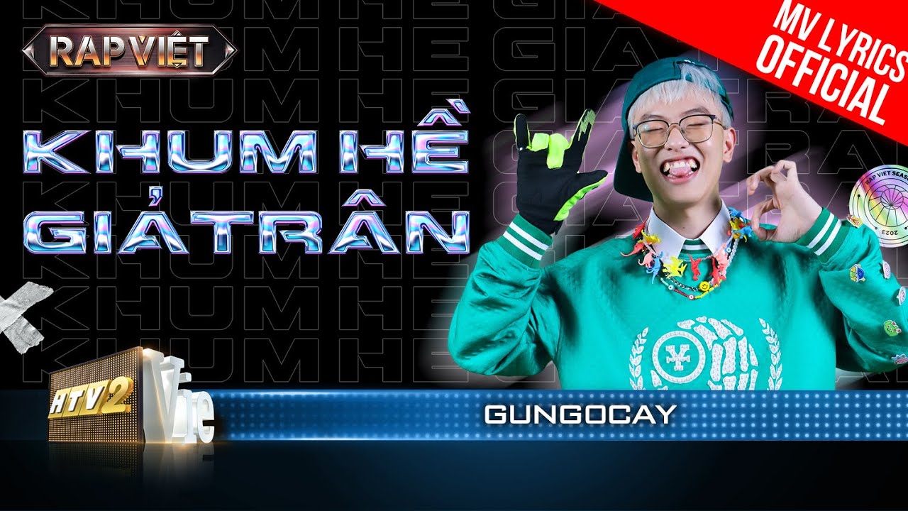 Khum Hề Giả Trân – gung0cay – Team BigDaddy | Rap Việt 2023 [MV Lyrics]