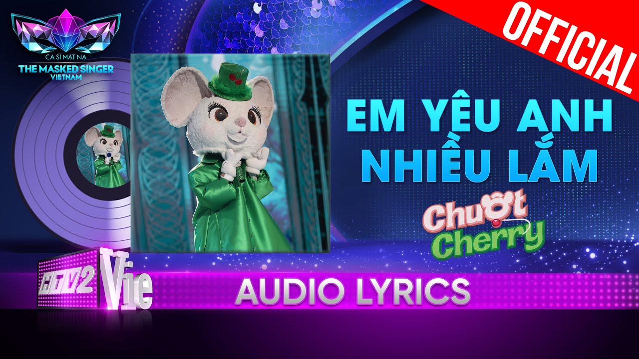Em Yêu Anh Nhiều Lắm – Chuột Cherry | The Masked Singer Vietnam 2023 [Audio Lyrics]
