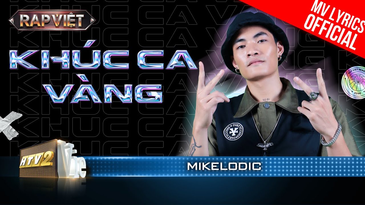 Khúc Ca Vàng – Mikelodic – Team Thái VG | Rap Việt 2023 [MV Lyrics]