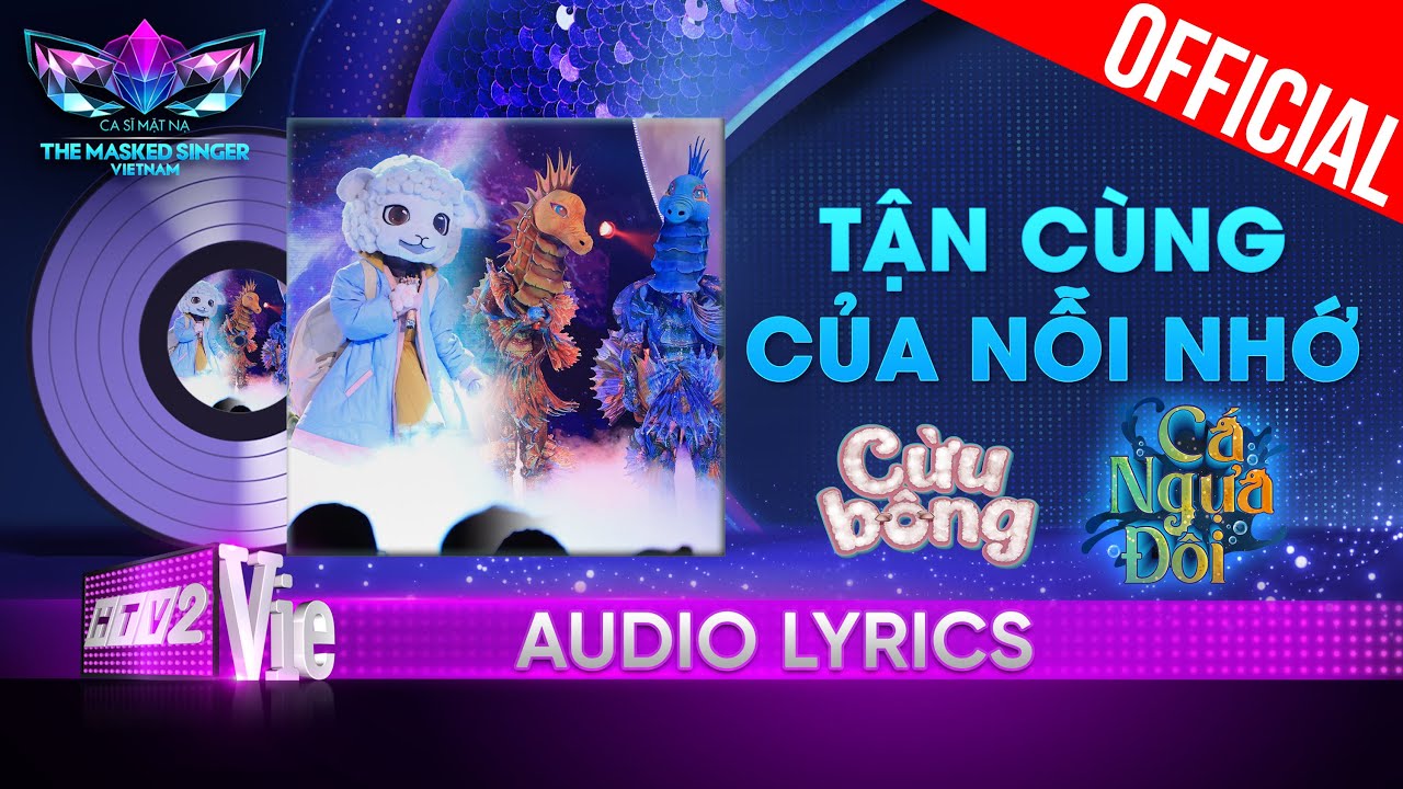 Tận Cùng Của Nỗi Nhớ – Cừu Bông vs Cá Ngựa Đôi | The Masked Singer Vietnam 2023 [Audio Lyrics]