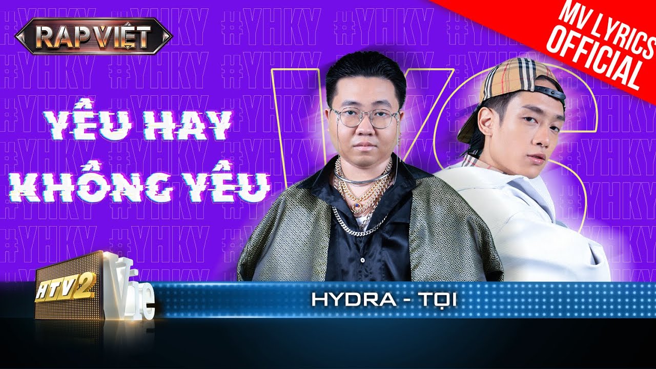 Yêu Hay Không Yêu – Tọi & HYDRA – Team Thái VG | Rap Việt 2023 [MV Lyrics]