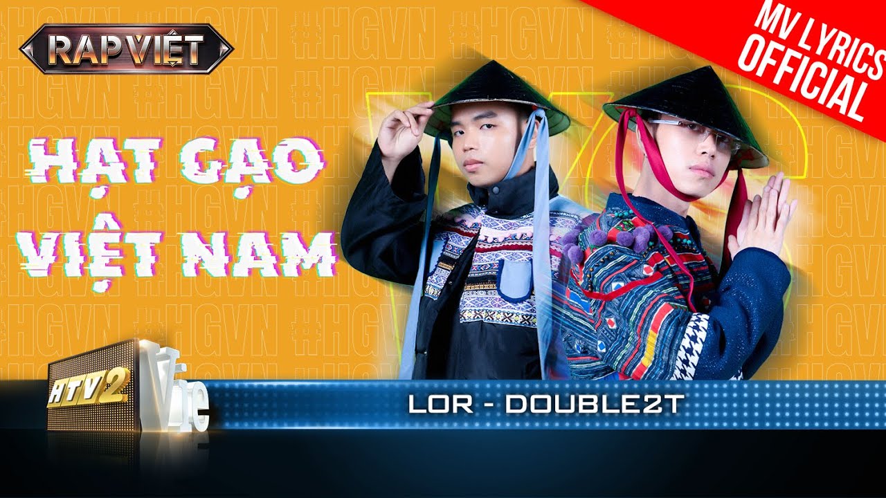 Hạt Gạo Việt Nam – Double2T & LoR  – Team B Ray | Rap Việt 2023 [MV Lyrics]