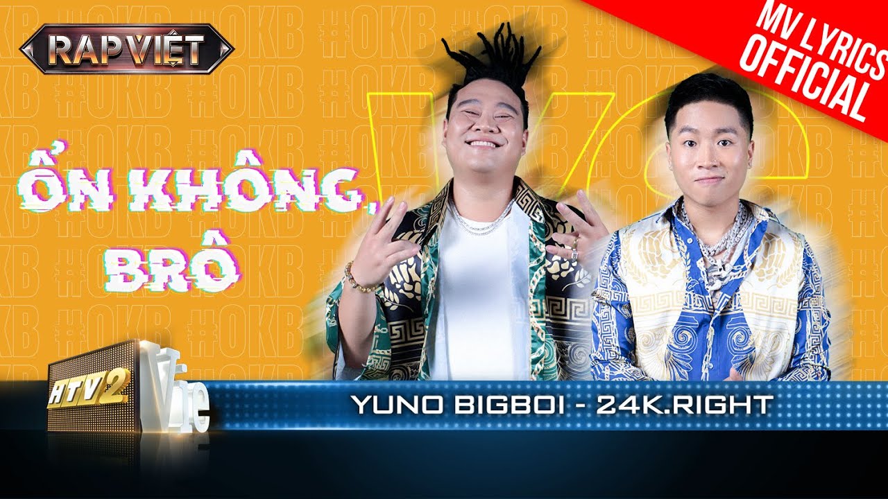 Ổn Không, Brô – Yuno BigBoi & 24k.Right – Team B Ray | Rap Việt 2023 [MV Lyrics]