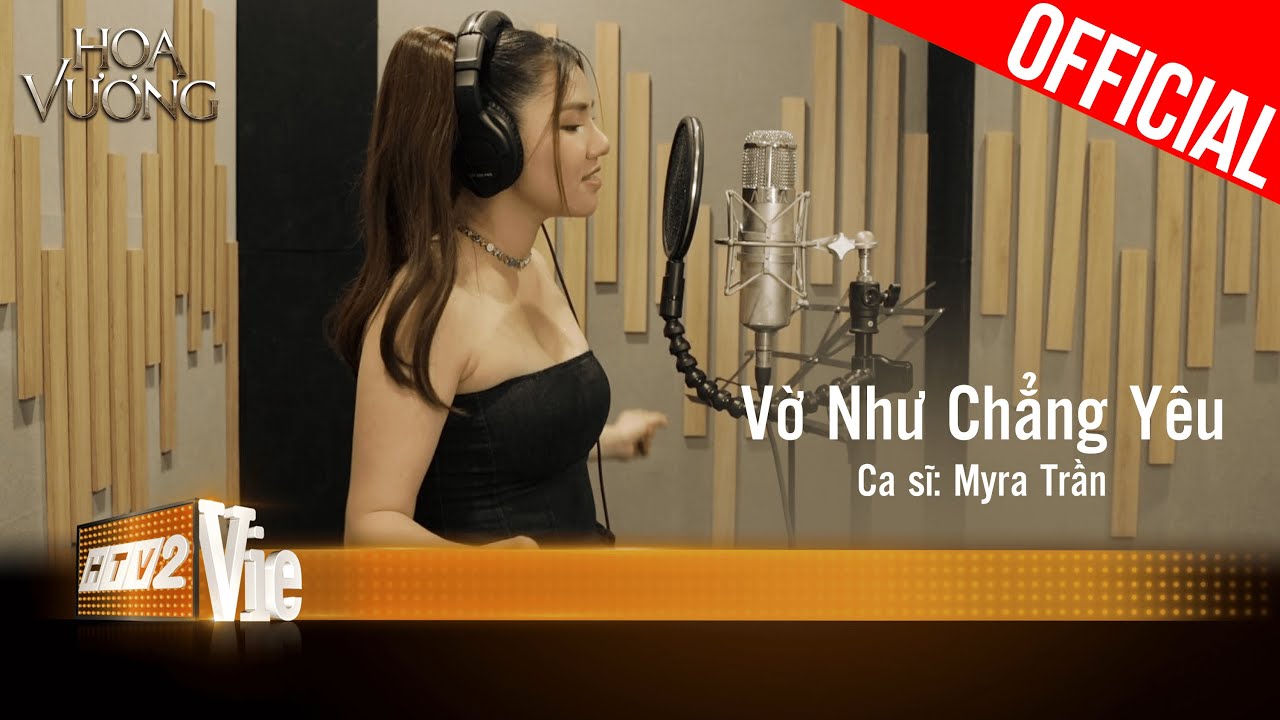 Myra Trần – MV Vờ Như Chẳng Yêu | Hoa Vương OST