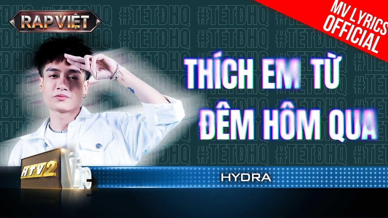 Thích Em Từ Đêm Hôm Qua – HYDRA – Team Thái VG| Rap Việt 2023 [MV Lyrics]