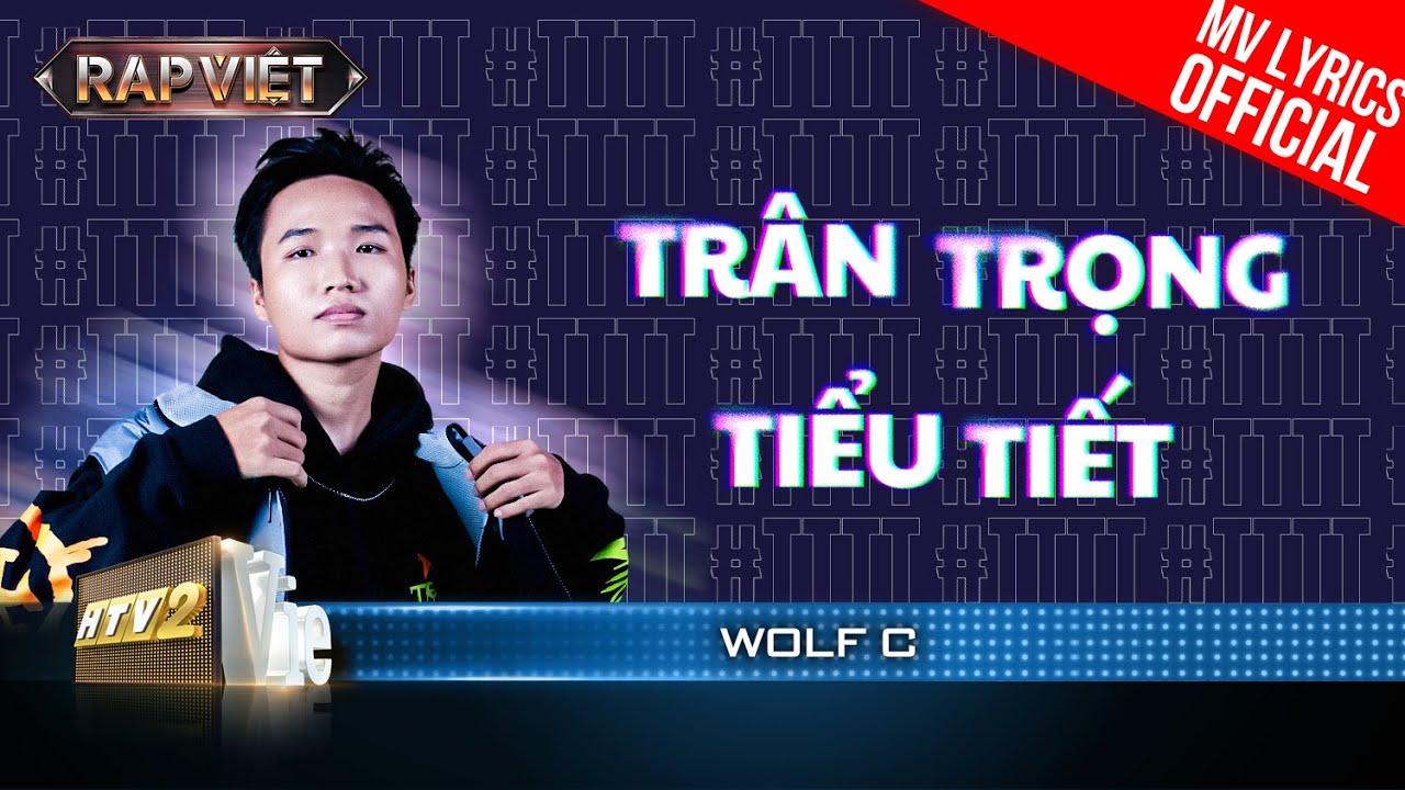 Trân Trọng Tiểu Tiết – Wolf C | Rap Việt 2023 [MV Lyrics]