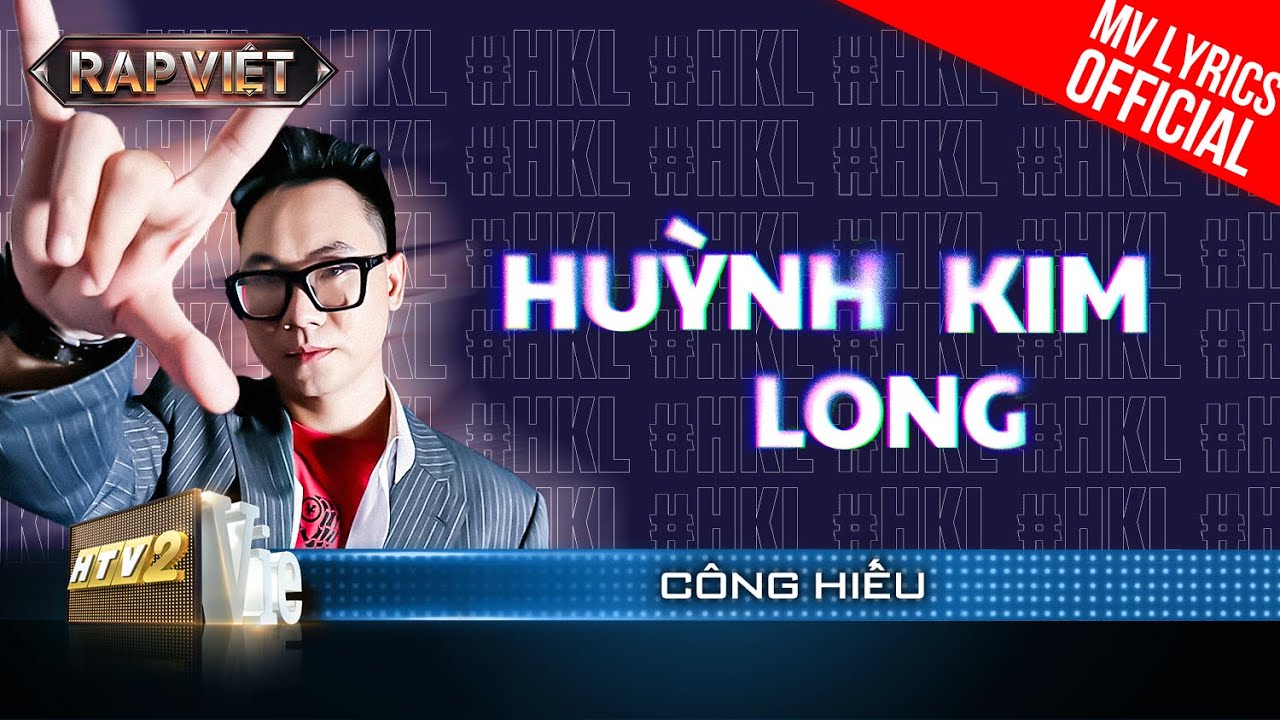 Huỳnh Kim Long – Công Hiếu – Team B Ray | Rap Việt 2023 [MV Lyrics]