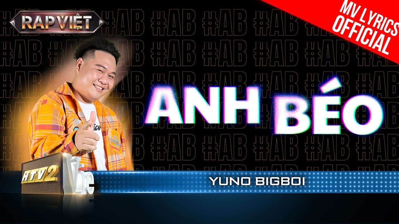 Anh Béo – Yuno BigBoi – Team B Ray | Rap Việt Mùa 3 (2023) [MV Lyrics]