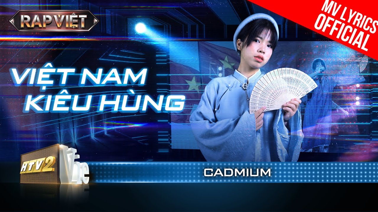 Việt Nam Kiêu Hùng – CADMIUM – Team Thái VG| Rap Việt Mùa 3 (2023) [MV Lyrics]