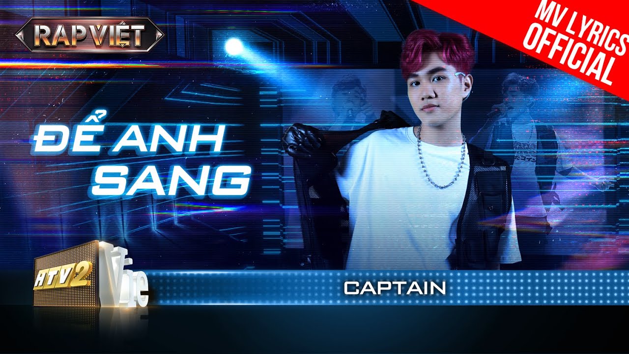 Để Anh Sang – CAPTAIN – Team B Ray | Rap Việt Mùa 3 (2023) [MV Lyrics]