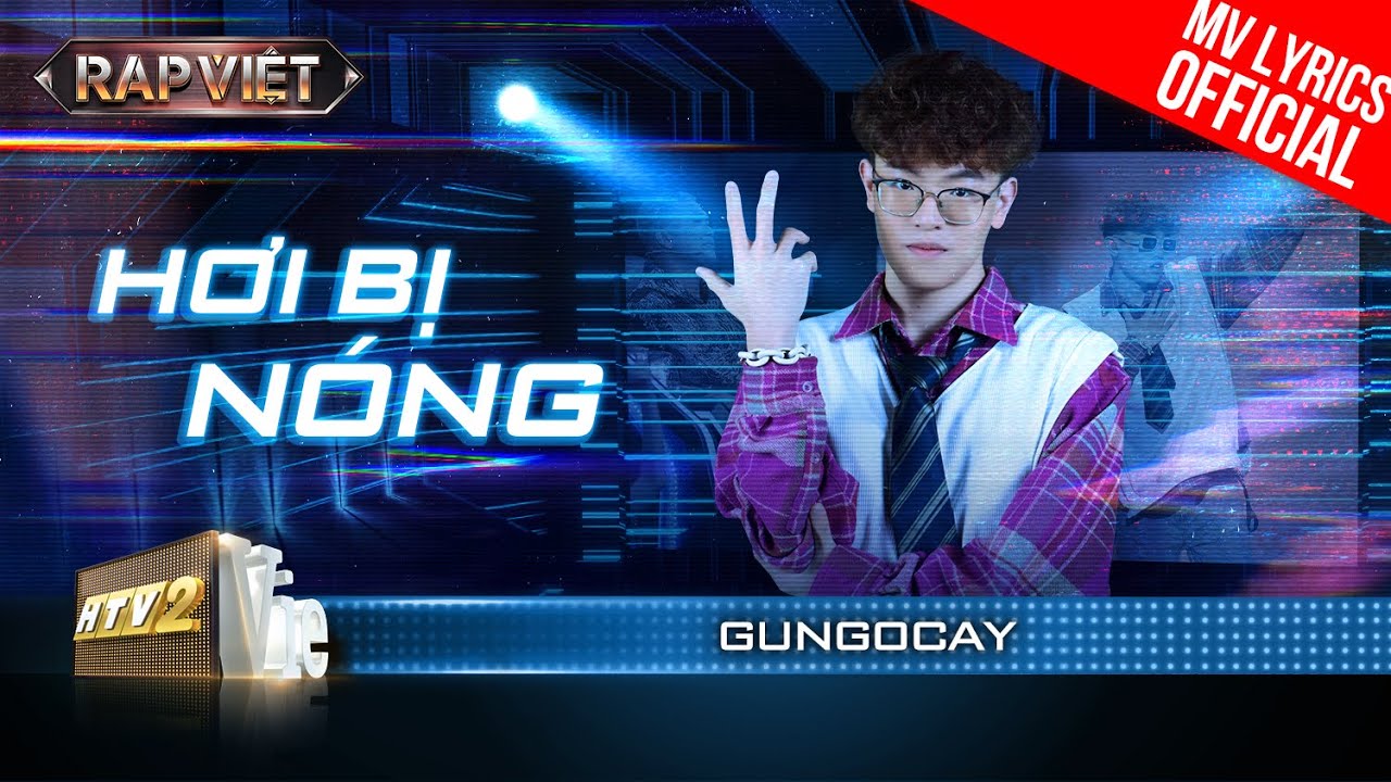 Hơi Bị Nóng – gung0cay – Team BigDaddy| Rap Việt Mùa 3 (2023) [MV Lyrics]