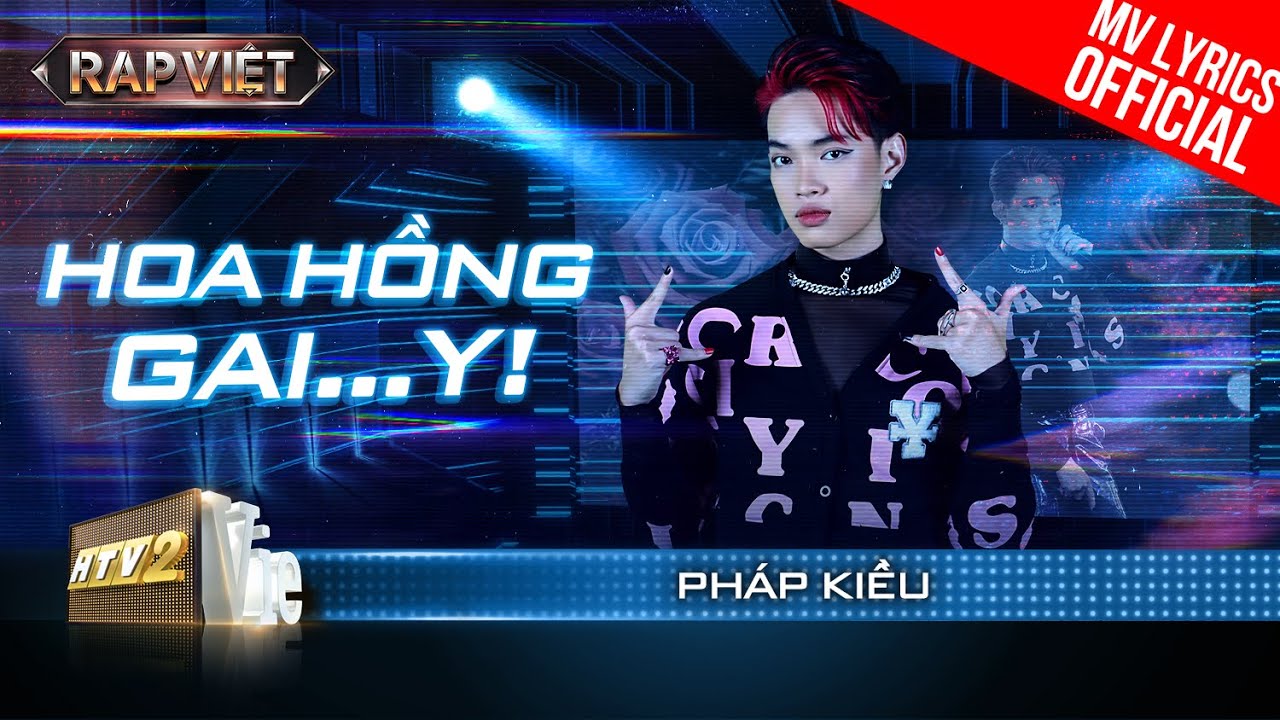 Hoa Hồng Gai…y! – Pháp Kiều – Team BigDaddy| Rap Việt Mùa 3 (2023) [MV Lyrics]