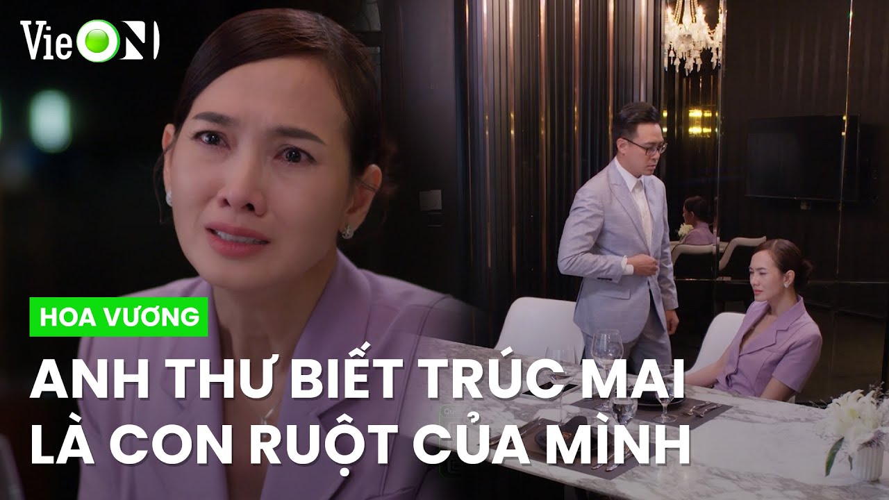 Anh Thư biết chuyện Trúc Mai là con gái ruột I Hoa Vương – Xem trọn bộ DUY NHẤT trên ứng dụng VieON