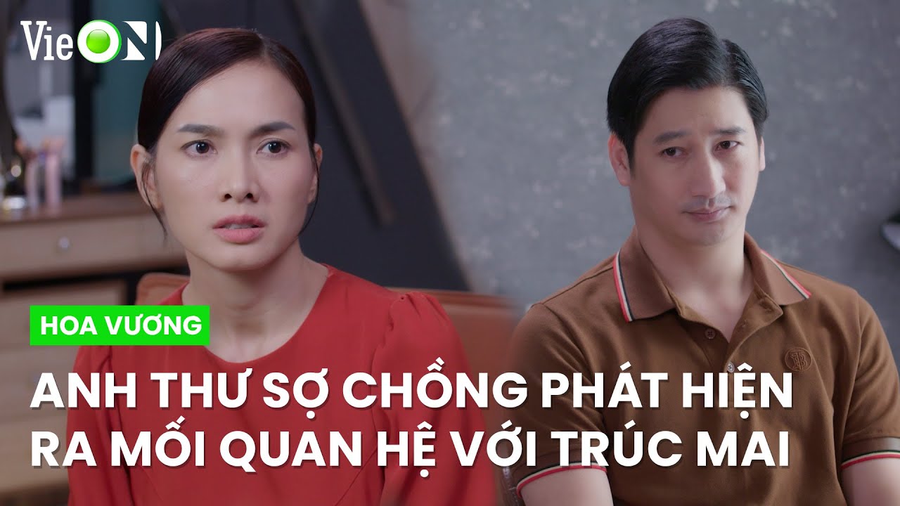 Anh Thư lo sợ chồng phát hiện ra Trúc Mai | Hoa Vương - Xem trọn bộ DUY NHẤT trên ứng dụng VieON