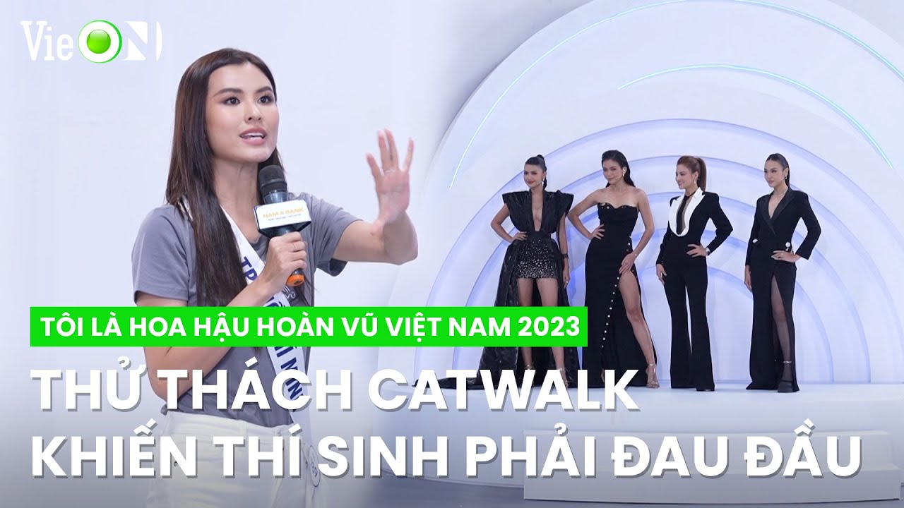 Thử thách catwalk trên sân khấu xoay khiến thí sinh đau đầu | Tôi Là Hoa Hậu Hoàn Vũ Việt Nam 2023