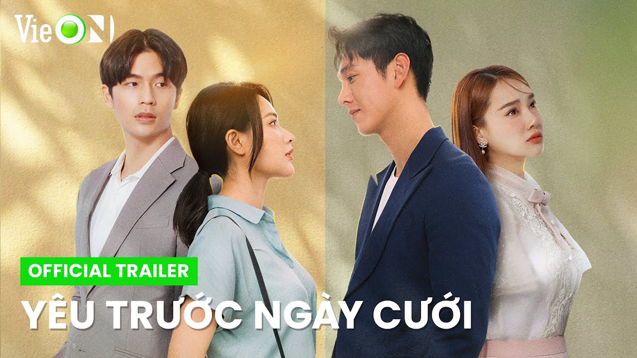 [Trailer]: Yêu Trước Ngày Cưới – Tình yêu thanh xuân liệu có bằng vài giây rung động?