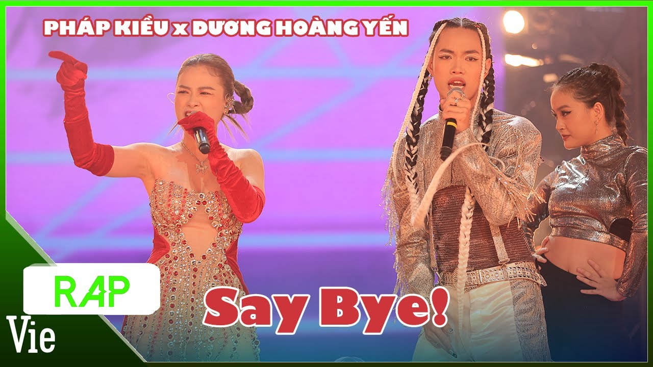 ViePaparazzi | Say Bye! – Pháp Kiều x Dương Hoàng Yến | Rap Việt Mùa 3 Live Stage
