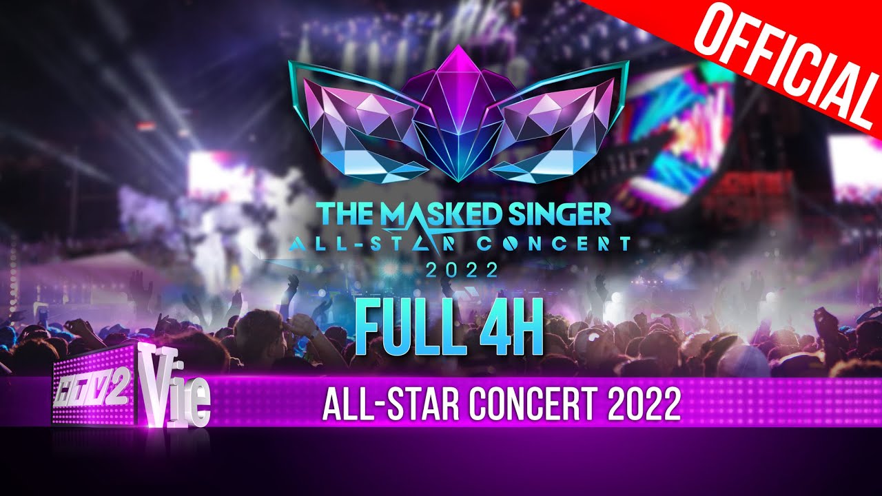 FULL 4 TIẾNG – The Masked Singer Vietnam ALL- STAR CONCERT 2022