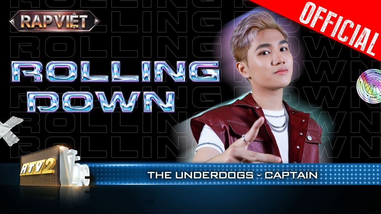 THE UNDERDOGS: Rolling Down – CAPTAIN | Rap Việt 2023