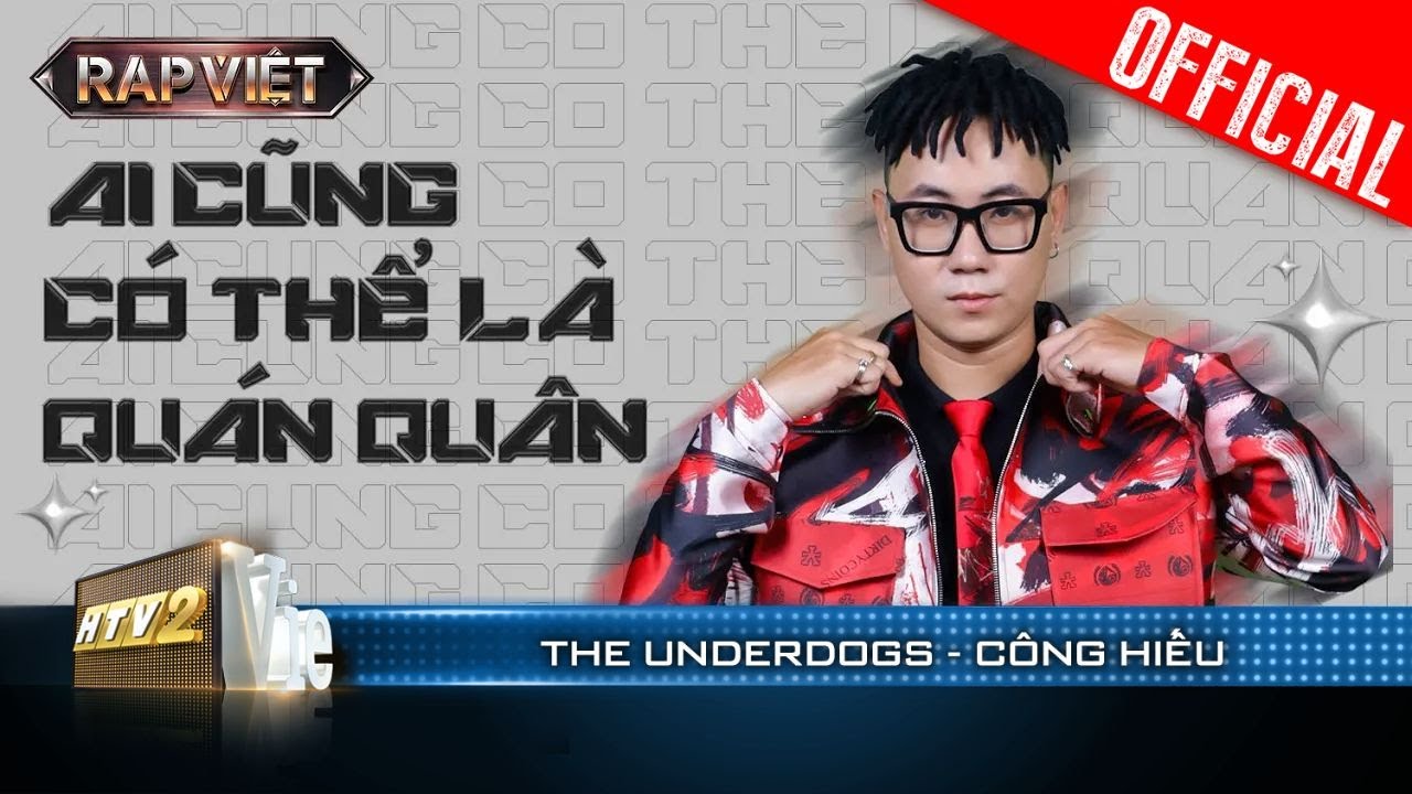 THE UNDERDOGS: Ai Cũng Có Thể Là Quán Quân – Huỳnh Công Hiếu | Rap Việt 2023