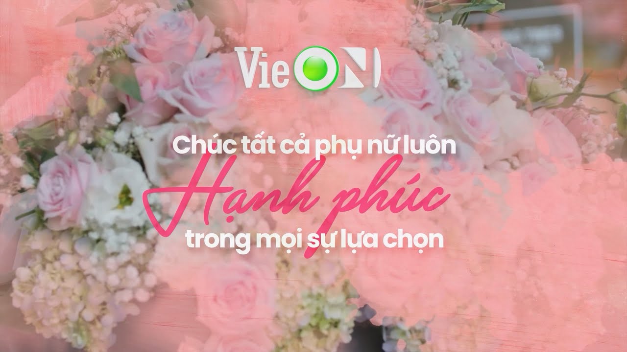 Cùng VieON đón mừng Ngày Phụ nữ Việt Nam 20/10 với loạt phim Việt hấp dẫn!