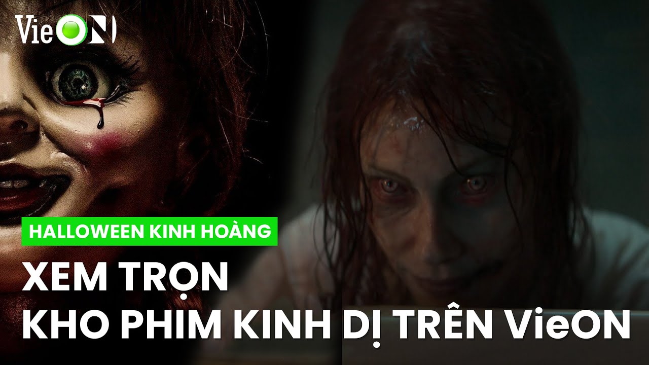 Loạt bom tấn kinh dị cho mùa Halloween, xem ngay trên VieON!